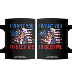 Funny Uncle Sam Coffee Mug I Want You To Beer Me American Flag TS11 Black Print Your Wear