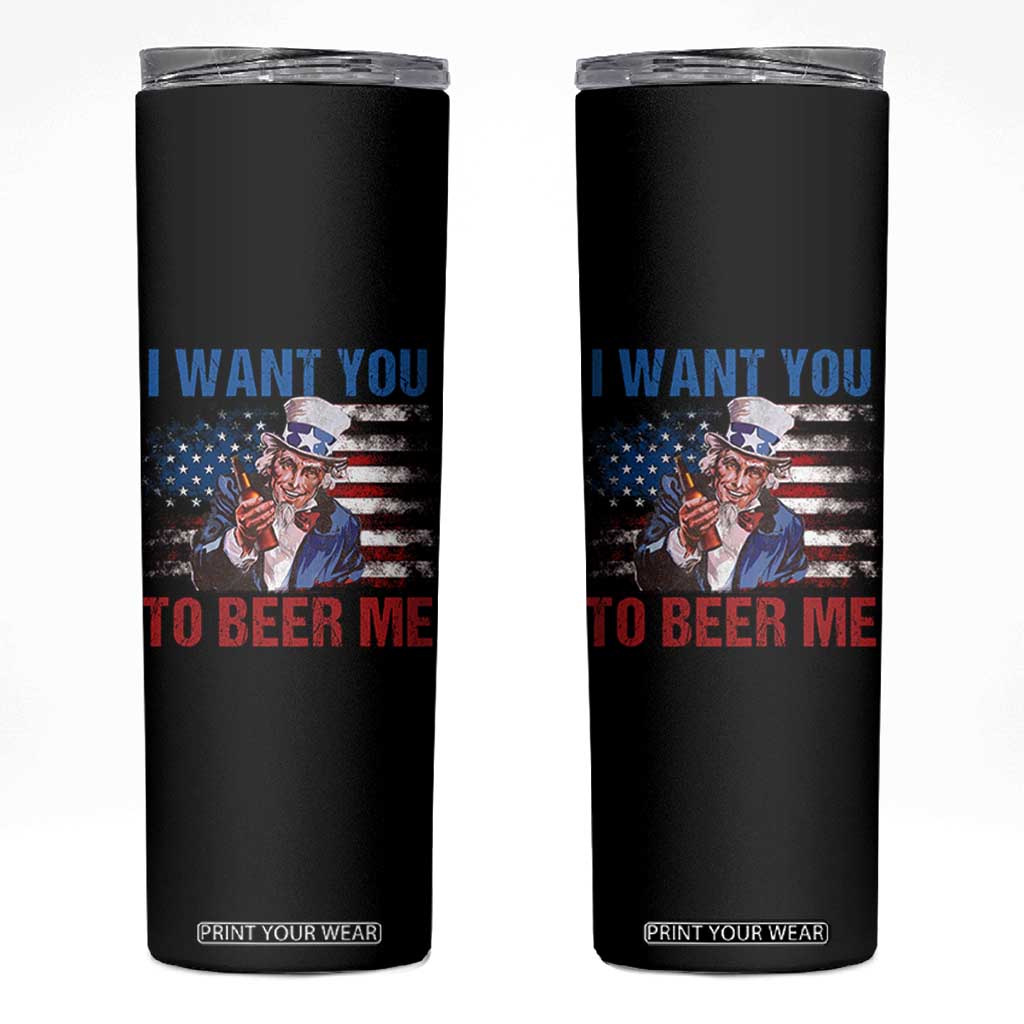 Funny Uncle Sam Skinny Tumbler I Want You To Beer Me American Flag TS11 Black Print Your Wear