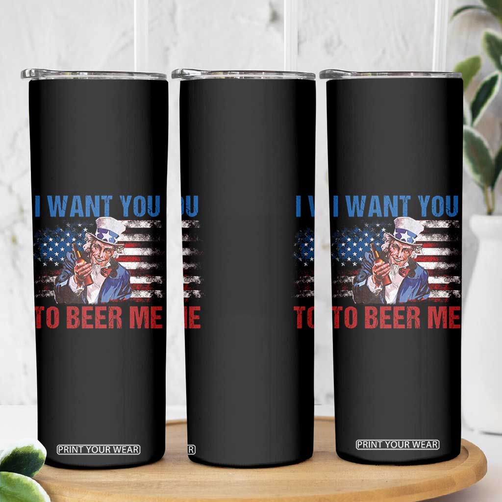 Funny Uncle Sam Skinny Tumbler I Want You To Beer Me American Flag TS11 Print Your Wear