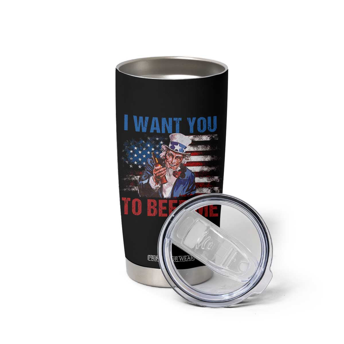 Funny Uncle Sam Tumbler Cup I Want You To Beer Me American Flag TS11 Print Your Wear