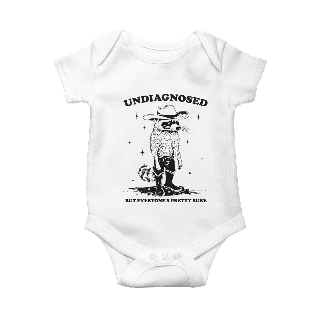 Funny Undiagnosed But Everyone's Pretty Sure Baby Onesie Cowboy Racoon TS11 White Print Your Wear
