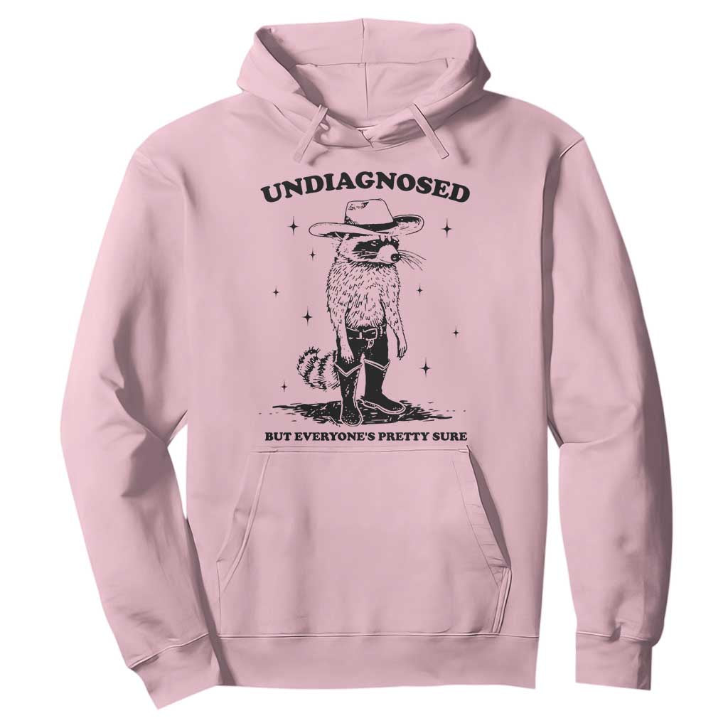 Funny Undiagnosed But Everyone's Pretty Sure Hoodie Cowboy Racoon TS11 Light Pink Print Your Wear