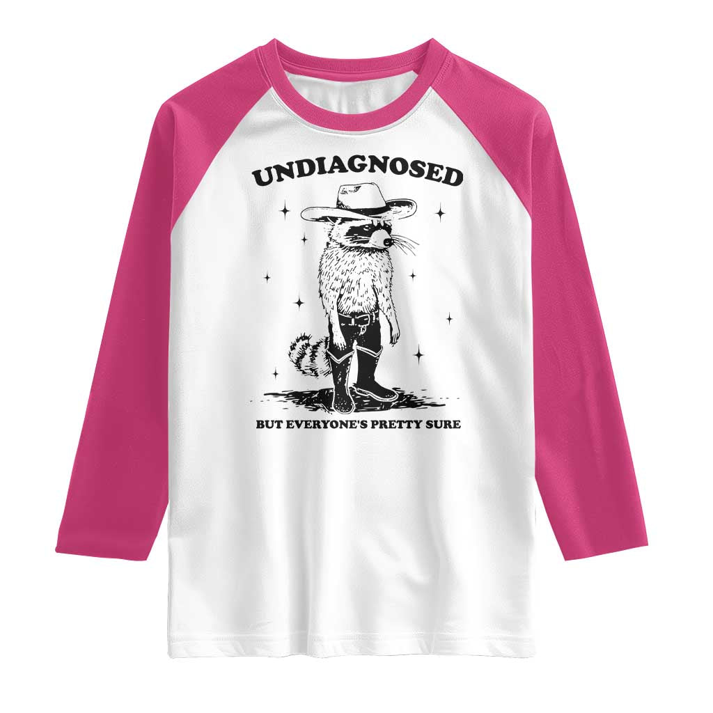 Funny Undiagnosed But Everyone's Pretty Sure Raglan Shirt Cowboy Racoon TS11 White Heliconia Print Your Wear