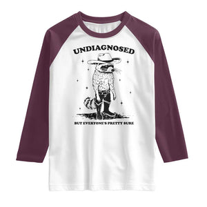 Funny Undiagnosed But Everyone's Pretty Sure Raglan Shirt Cowboy Racoon TS11 White Maroon Print Your Wear