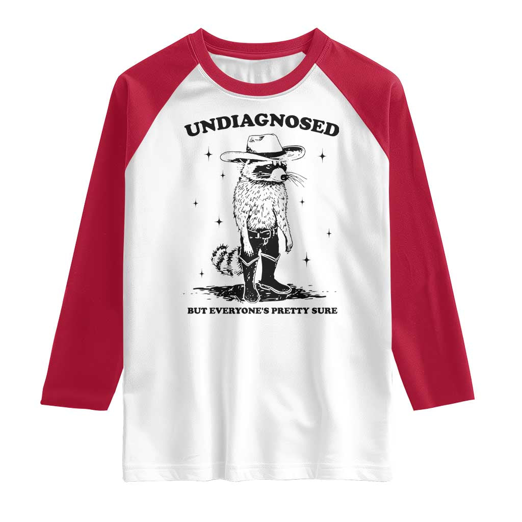 Funny Undiagnosed But Everyone's Pretty Sure Raglan Shirt Cowboy Racoon TS11 White Red Print Your Wear