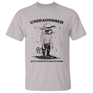 Funny Undiagnosed But Everyone's Pretty Sure T Shirt Cowboy Racoon TS11 Ice Gray Print Your Wear