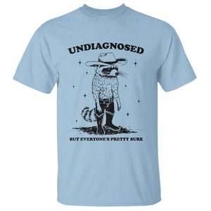 Funny Undiagnosed But Everyone's Pretty Sure T Shirt Cowboy Racoon TS11 Light Blue Print Your Wear