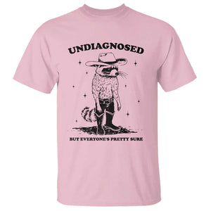 Funny Undiagnosed But Everyone's Pretty Sure T Shirt Cowboy Racoon TS11 Light Pink Print Your Wear