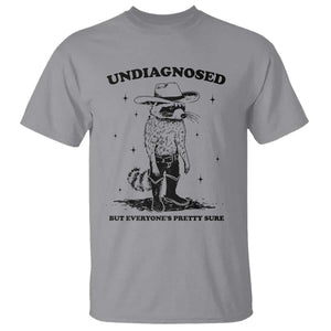 Funny Undiagnosed But Everyone's Pretty Sure T Shirt Cowboy Racoon TS11 Sport Gray Print Your Wear