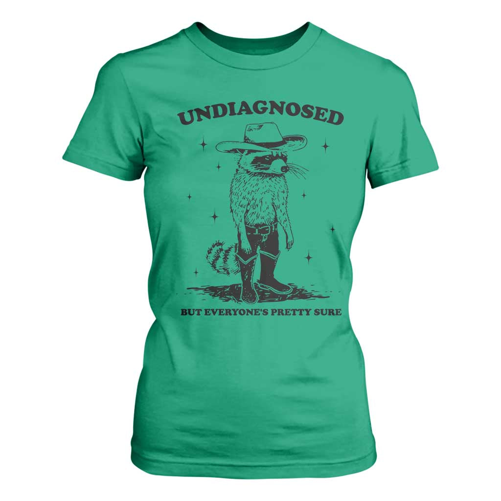 Funny Undiagnosed But Everyone's Pretty Sure T Shirt For Women Cowboy Racoon TS11 Irish Green Print Your Wear