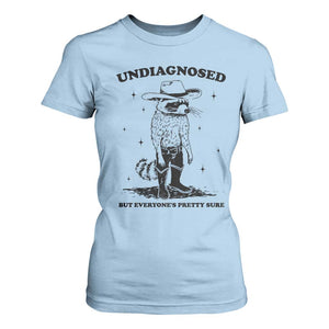 Funny Undiagnosed But Everyone's Pretty Sure T Shirt For Women Cowboy Racoon TS11 Light Blue Print Your Wear