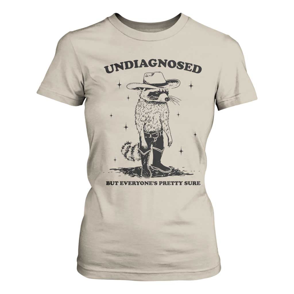 Funny Undiagnosed But Everyone's Pretty Sure T Shirt For Women Cowboy Racoon TS11 Sand Print Your Wear