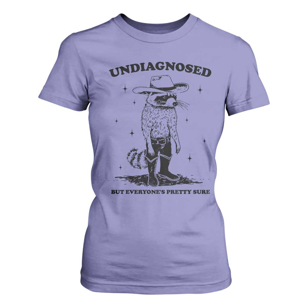 Funny Undiagnosed But Everyone's Pretty Sure T Shirt For Women Cowboy Racoon TS11 Violet Print Your Wear