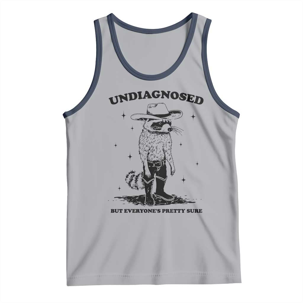Funny Undiagnosed But Everyone's Pretty Sure Tank Top Cowboy Racoon TS11 Athletic Heather Navy Print Your Wear