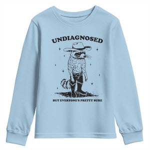Funny Undiagnosed But Everyone's Pretty Sure Youth Sweatshirt Cowboy Racoon TS11 Light Blue Print Your Wear