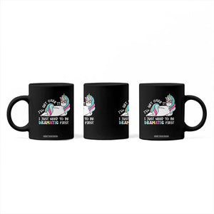 Funny Unicorn I'll Get Over It I Just Need To Be Dramatic Coffee Mug TS09 Print Your Wear