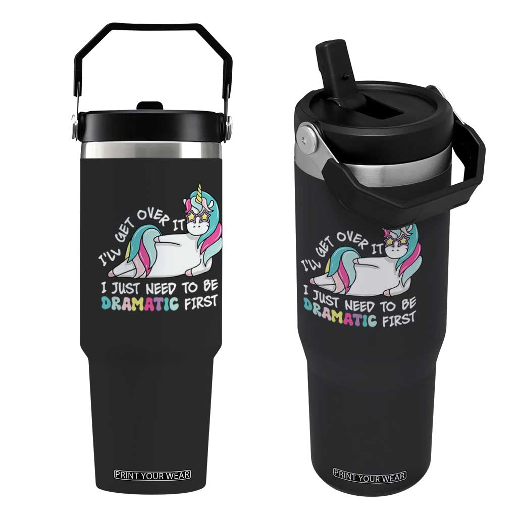 Funny Unicorn I'll Get Over It I Just Need To Be Dramatic Flip Straw Tumbler TS09 One Size: 30 oz Black Print Your Wear
