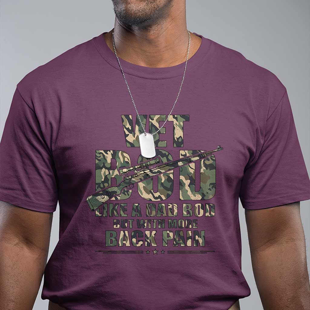 Funny Veteran Vet Bod Like A Dad Bod But With More Back Pain T Shirt TS11 Maroon Print Your Wear