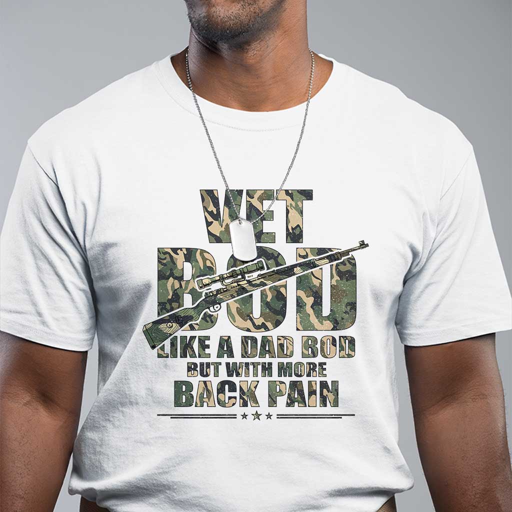 Funny Veteran Vet Bod Like A Dad Bod But With More Back Pain T Shirt TS11 White Print Your Wear