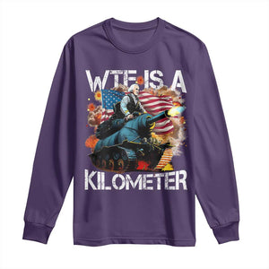 Funny WTF Is A Kilometer Long Sleeve Shirt Patriotic American Freedom George Washington TS11 Purple Print Your Wear