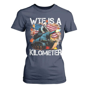 Funny WTF Is A Kilometer T Shirt For Women Patriotic American Freedom George Washington TS11 Navy Print Your Wear
