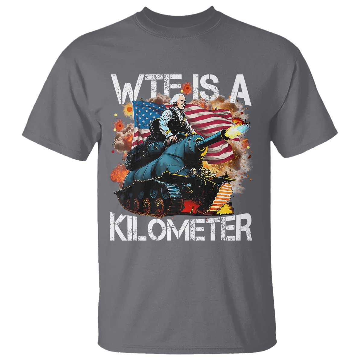 Funny WTF Is A Kilometer T Shirt Patriotic American Freedom George Washington TS11 Charcoal Print Your Wear