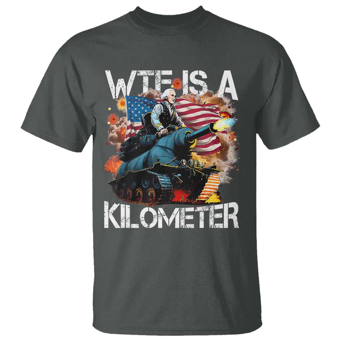 Funny WTF Is A Kilometer T Shirt Patriotic American Freedom George Washington TS11 Dark Heather Print Your Wear