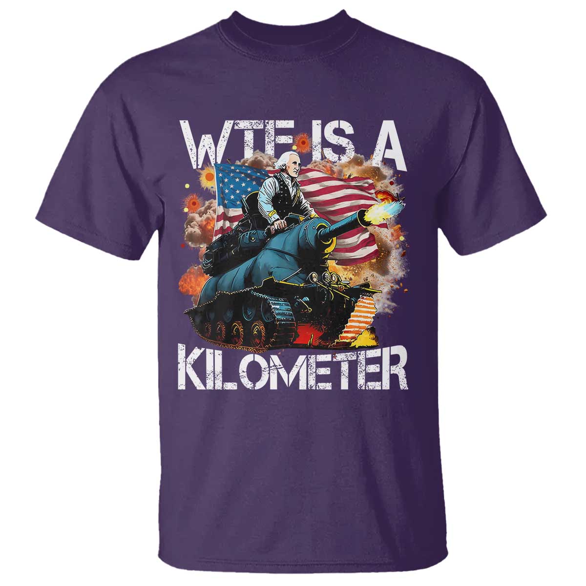 Funny WTF Is A Kilometer T Shirt Patriotic American Freedom George Washington TS11 Purple Print Your Wear