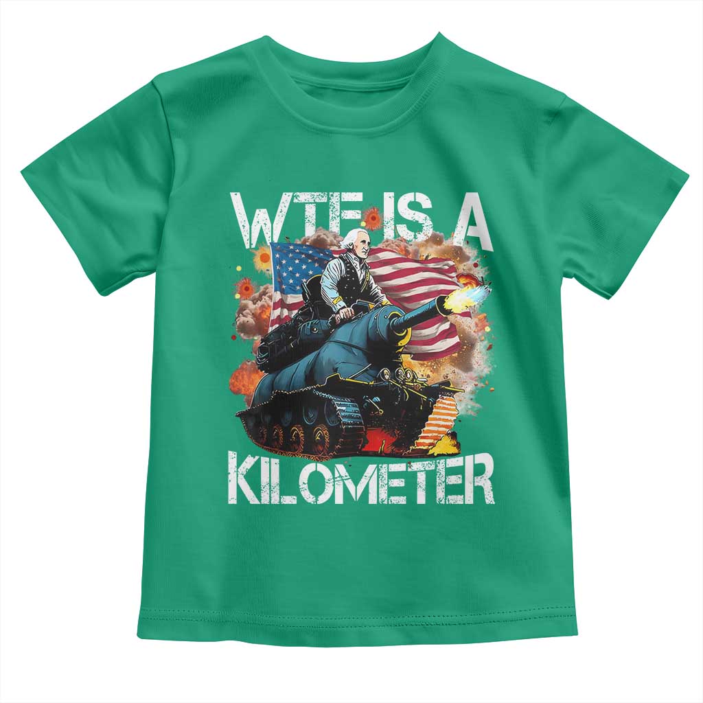 Funny WTF Is A Kilometer Toddler T Shirt Patriotic American Freedom George Washington TS11 Irish Green Print Your Wear