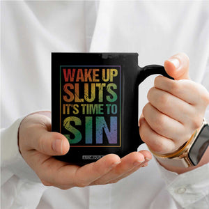 Funny Wake Up Sluts Its Time To Sin LGBTQ Coffee Mug TS11 Print Your Wear