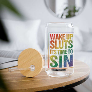 Funny Wake Up Sluts Its Time To Sin LGBTQ Glass Can TS11 Print Your Wear