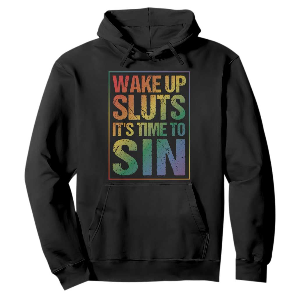 Funny Wake Up Sluts Its Time To Sin LGBTQ Hoodie TS11 Black Print Your Wear
