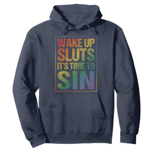 Funny Wake Up Sluts Its Time To Sin LGBTQ Hoodie TS11 Navy Print Your Wear