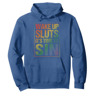 Funny Wake Up Sluts Its Time To Sin LGBTQ Hoodie TS11 Royal Blue Print Your Wear
