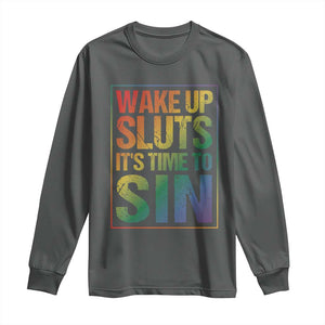 Funny Wake Up Sluts Its Time To Sin LGBTQ Long Sleeve Shirt TS11 Dark Heather Print Your Wear