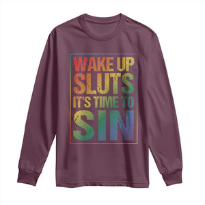 Funny Wake Up Sluts Its Time To Sin LGBTQ Long Sleeve Shirt TS11 Maroon Print Your Wear