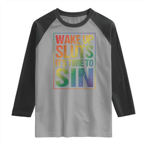 Funny Wake Up Sluts Its Time To Sin LGBTQ Raglan Shirt TS11 Sport Gray Black Print Your Wear