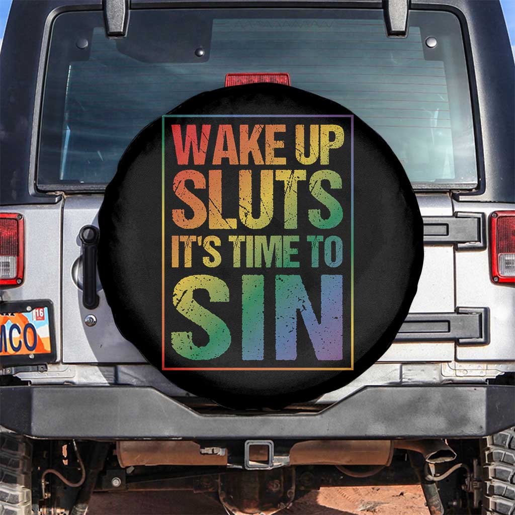 Funny Wake Up Sluts Its Time To Sin LGBTQ Spare Tire Cover TS11 No hole Black Print Your Wear