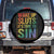 Funny Wake Up Sluts Its Time To Sin LGBTQ Spare Tire Cover TS11 No hole Black Print Your Wear