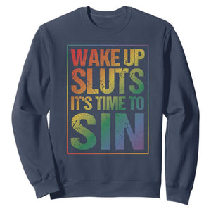 Funny Wake Up Sluts Its Time To Sin LGBTQ Sweatshirt TS11 Navy Print Your Wear