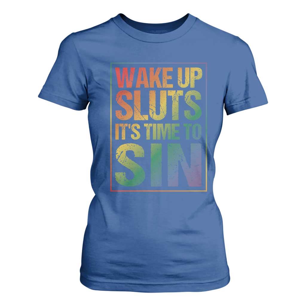 Funny Wake Up Sluts Its Time To Sin LGBTQ T Shirt For Women TS11 Royal Blue Print Your Wear