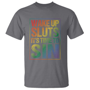 Funny Wake Up Sluts Its Time To Sin LGBTQ T Shirt TS11 Charcoal Print Your Wear