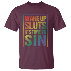 Funny Wake Up Sluts Its Time To Sin LGBTQ T Shirt TS11 Maroon Print Your Wear