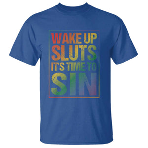 Funny Wake Up Sluts Its Time To Sin LGBTQ T Shirt TS11 Royal Blue Print Your Wear