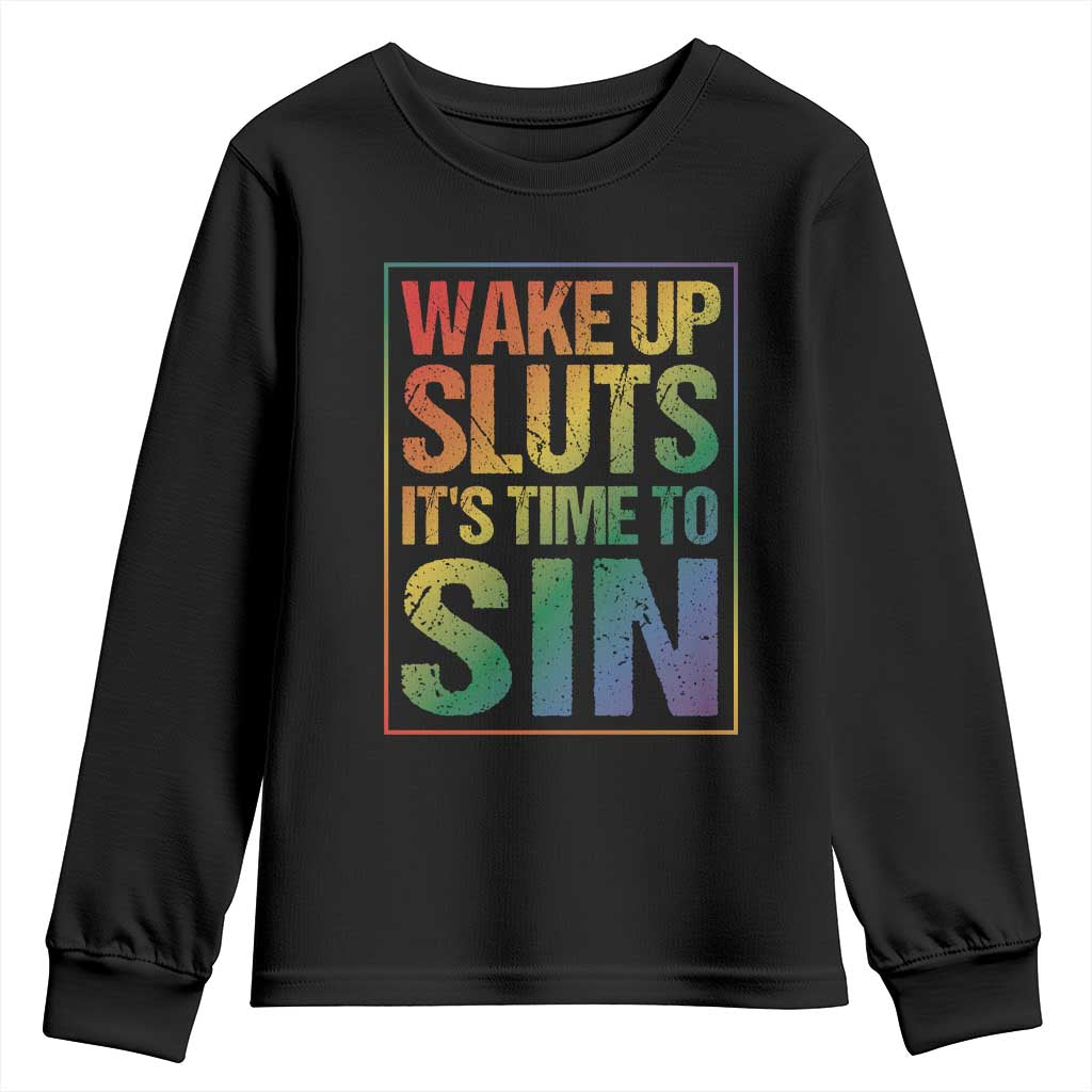 Funny Wake Up Sluts Its Time To Sin LGBTQ Youth Sweatshirt TS11 Black Print Your Wear