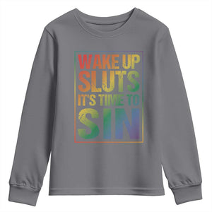 Funny Wake Up Sluts Its Time To Sin LGBTQ Youth Sweatshirt TS11 Charcoal Print Your Wear