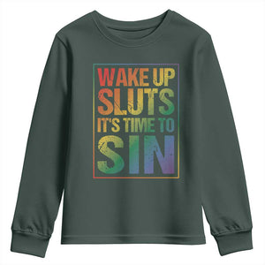 Funny Wake Up Sluts Its Time To Sin LGBTQ Youth Sweatshirt TS11 Dark Forest Green Print Your Wear