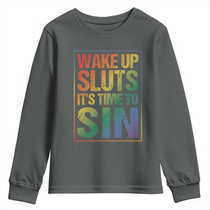 Funny Wake Up Sluts Its Time To Sin LGBTQ Youth Sweatshirt TS11 Dark Heather Print Your Wear