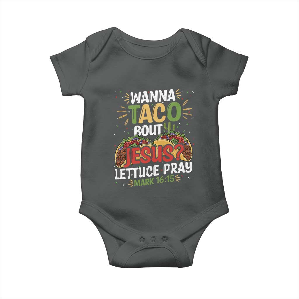 Funny Wanna Taco Bout Jesus Lettuce Pray Baby Onesie Cinco de Mayo Christian Bible Verse TS11 Dark Heather Print Your Wear