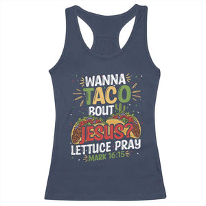 Funny Wanna Taco Bout Jesus Lettuce Pray Racerback Tank Top Cinco de Mayo Christian Bible Verse TS11 Navy Print Your Wear